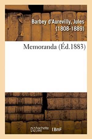Memoranda de Jules Barbey D'Aurevilly