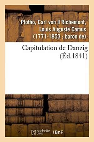 Capitulation de Danzig de Carl Von Plotho