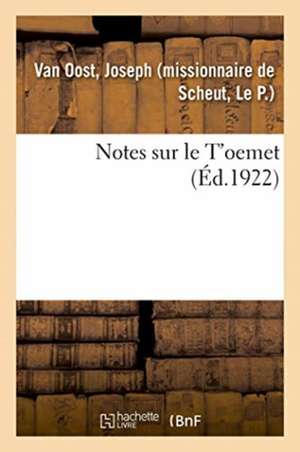 Notes sur le T'oemet de Joseph van Oost