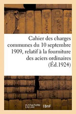 Cahier Des Charges Communes Du 10 Septembre 1909, Relatif À La Fourniture de Charles-Lavauzelle