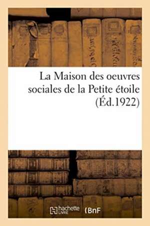 La Maison Des Oeuvres Sociales de la Petite Étoile de Anonyme