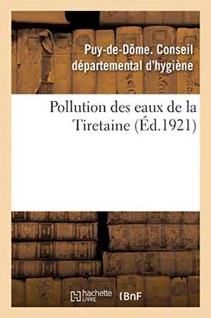 Pollution Des Eaux de la Tiretaine de Puy-De-Dôme Conseil Départemental d'Hygi