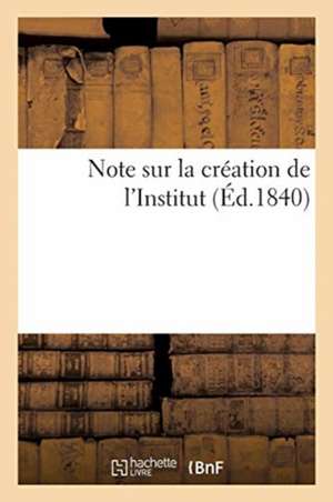 Note Sur La Création de l'Institut de Collectif