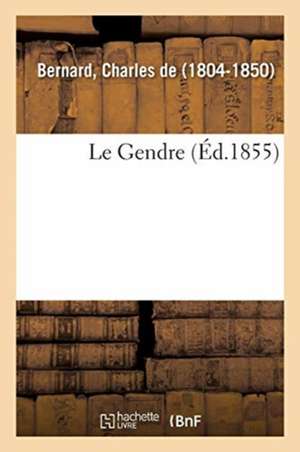 Le Gendre de Charles Bernard