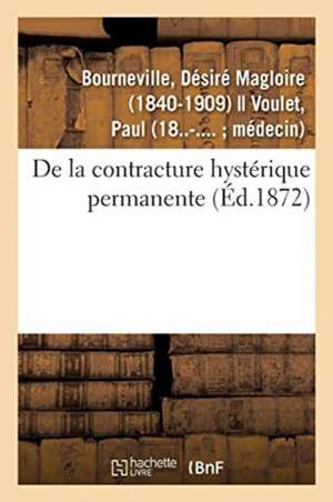 de la Contracture Hystérique Permanente de Désiré Magloire Bourneville