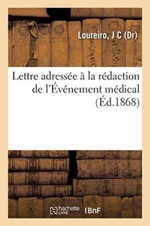 Lettre Adressée À La Rédaction de l'Événement Médical de J C Loureiro