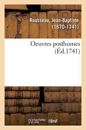 Oeuvres Posthumes de Jean-Baptiste Rousseau