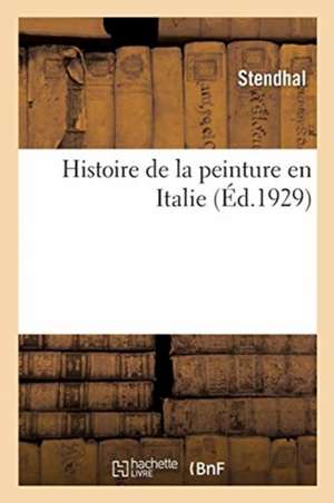 Histoire de la Peinture En Italie. Tome 2 de Stendhal