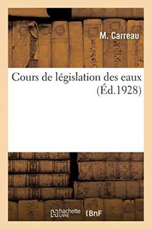 Cours de législation des eaux de M. Carreau