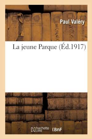 La Jeune Parque de Paul Valéry