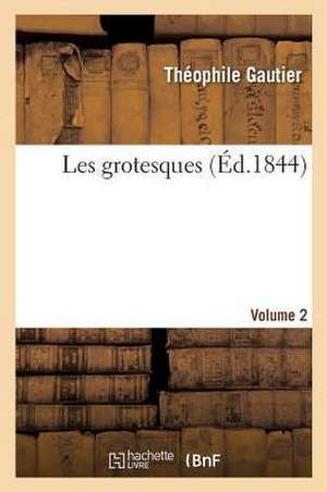 Les Grotesques. Volume 2 de Charles Robinet