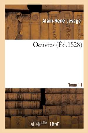 Oeuvres. Tome 11 de Alain René Le Sage