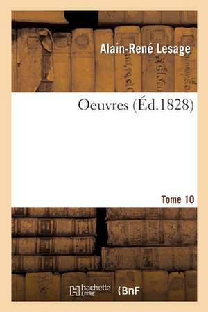 Oeuvres. Tome 10 de Alain René Le Sage