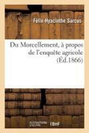 Du Morcellement, À Propos de l'Enquête Agricole de Félix-Hyacinthe Sarcus