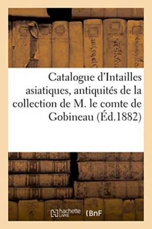 Catalogue d'Intailles Asiatiques, Antiquités, Poterie, Bronzes, Verres de Henri Hoffmann