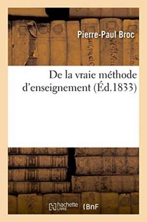 de la Vraie Méthode d'Enseignement de Broc-P P