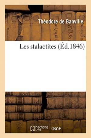 Les Stalactites de Théodore de Banville