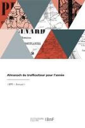 Almanach du trufficulteur pour l'année de Alexandre DuPont de Bosredon