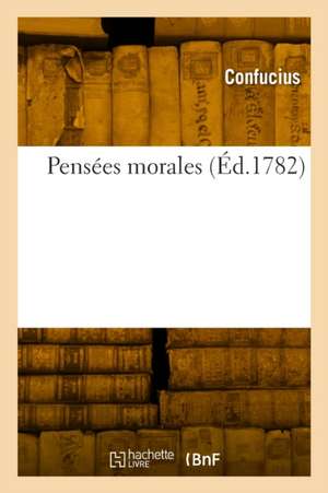 Pensées morales de Confucius