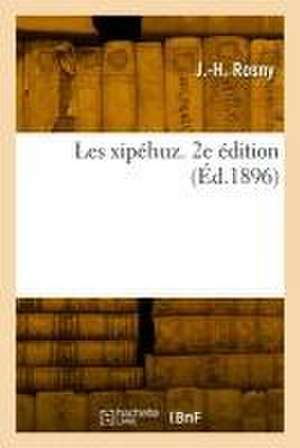 Les xipéhuz. 2e édition de J -H Rosny