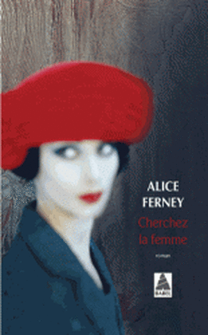 Cherchez la femme de Alice Ferney