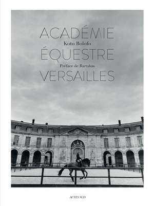 Koto Bolofo: The Equestrian Academy of Versailles de Koto Bolofo