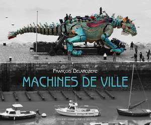 Machines de ville de Francois Delaroziere