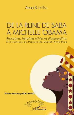 De la Reine de Saba à Michelle Obama de Aoua B. Ly-Tall