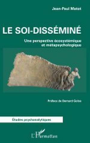 Le soi-disséminé de Jean-Paul Matot