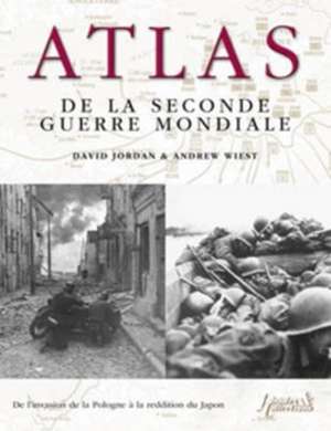 Atlas de la Seconde Guerre Mondiale de Andrew Wiest