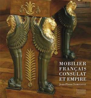 Mobilier Francais Consulat Et Empire de Jean-Pierre Samoyault