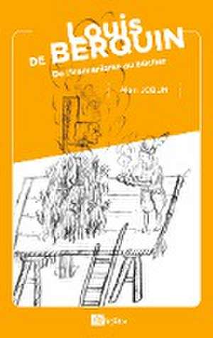 Louis de Berquin de Alain Joblin