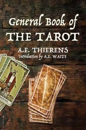 General Book of The Tarot de A. E. Thierens