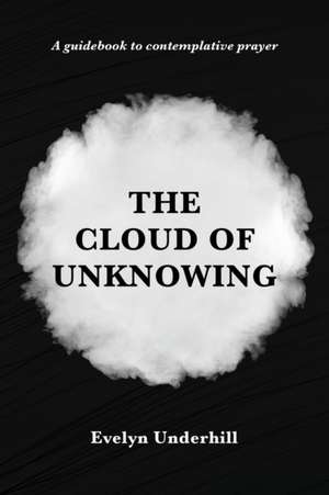 The Cloud of Unknowing de Evelyn Underhill