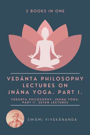 Veda¿nta Philosophy de Swâmi Vivekânanda