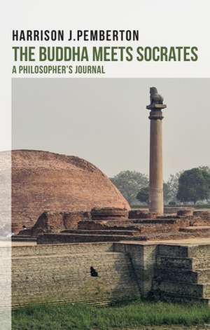 The Buddha Meets Socrates de Harrison J Pemberton