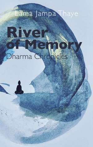 River of Memory de Lama Jampa Thaye