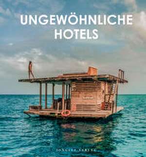 Ungewöhnliche Hotels de Thomas Jonglez