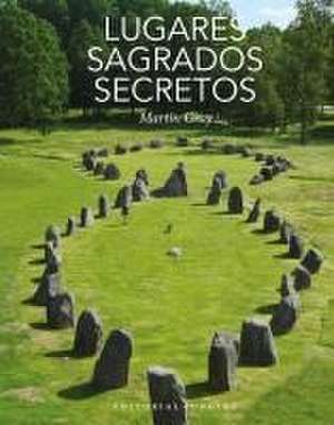 Lugares Sagrados Secretos de Martin Gray