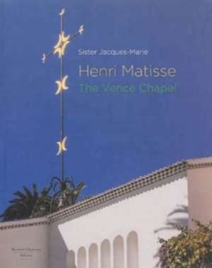 Henri Matisse - The Vence Chapel de Jacques-Marie, Soeur