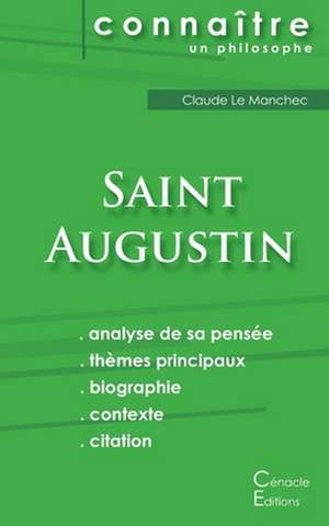 Comprendre Saint Saint Augustin (analyse complète de sa pensée) de Saint Augustin