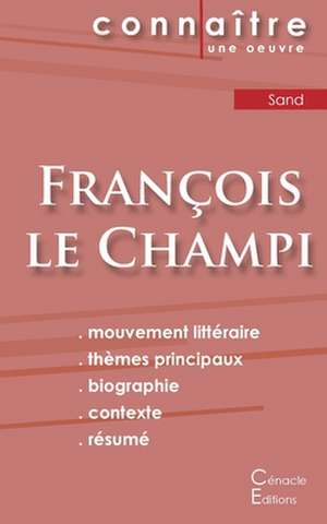 Fiche de lecture François le Champi de George Sand (Analyse littéraire de référence et résumé complet) de George Sand