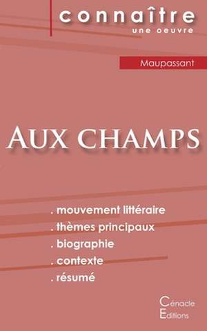 Fiche de lecture Aux champs de Maupassant (Analyse littéraire de référence et résumé complet) de Guy de Maupassant