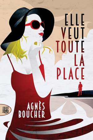 Elle Veut Toute La Place de Agnes Boucher