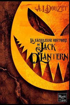 La Fabuleuse Histoire de Jack O' Lantern