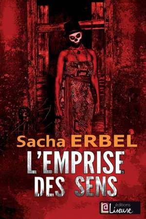 L'emprise des sens de Sacha Erbel