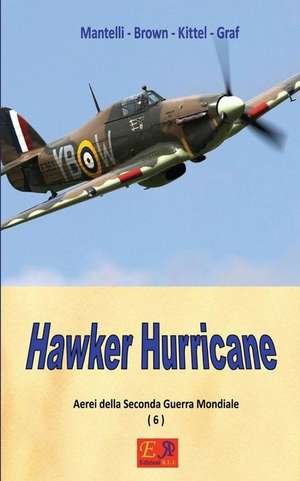 Hawker Hurricane de Mantelli -. Bown -. Kittel -. Graf