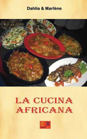 La Cucina Africana de Dahlia &. Marlène