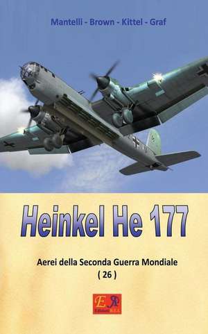 Heinkel He 177 de Mantelli -. Brown -. Kittel -. Graf