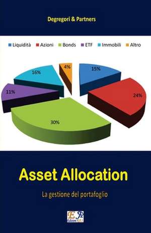 Asset Allocation - La gestione del portafoglio de Degregori & Partners